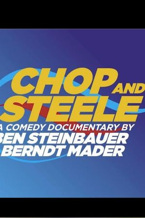 Chop & Steele's poster image
