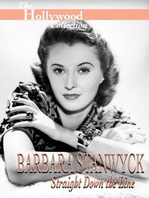 Barbara Stanwyck: Straight Down The Line's poster