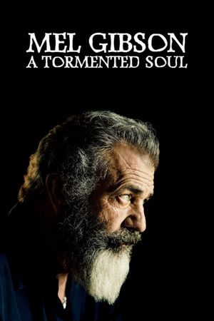 Mel Gibson: A Tormented Soul's poster