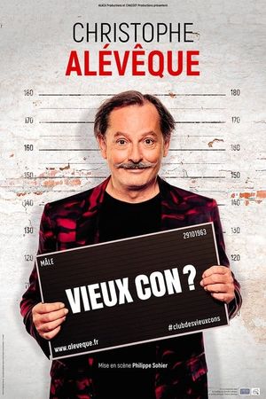 Christophe Alévêque - Vieux Con ?'s poster