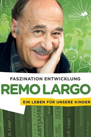 Remo Largo - Ein Leben für unsere Kinder's poster image