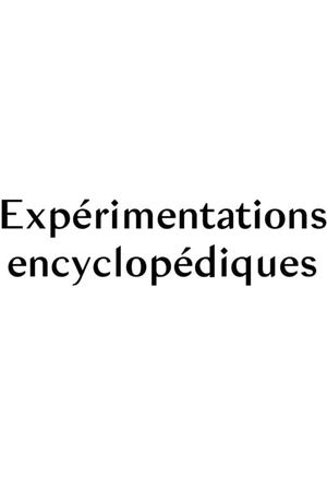 Encyclopedic experiments's poster