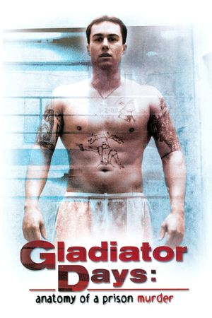 Gladiator Days: Anatomy of a Prison Murder's poster