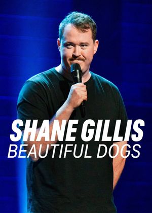 Shane Gillis: Beautiful Dogs's poster