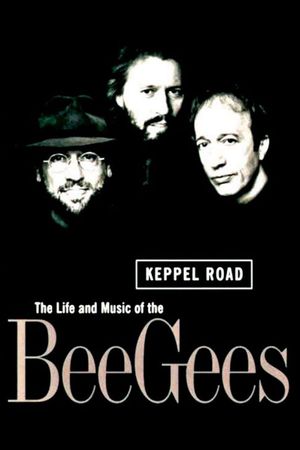 Keppel Road: The Life and Music of the Bee Gees's poster