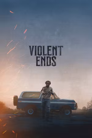 Violent Ends's poster