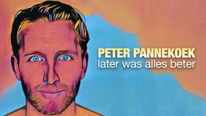 Peter Pannekoek: Later Was Alles Beter's poster