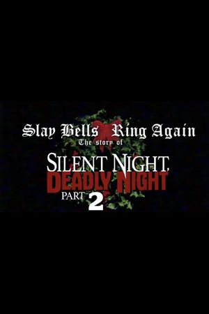 Slay Bells Ring Again: The Story of Silent Night, Deadly Night 2's poster image