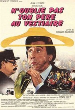 N'oublie pas ton père au vestiaire...'s poster