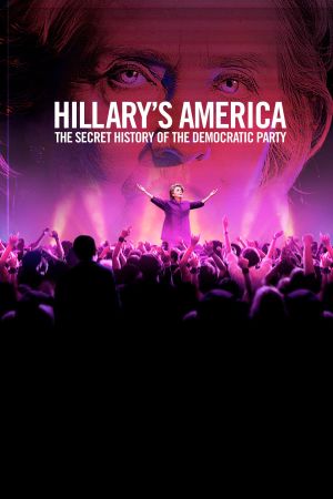 Hillary's America: The Secret History of the Democratic Party's poster