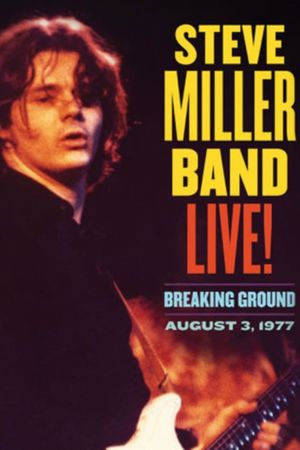 Steve Miller Band Live! Breaking Ground's poster