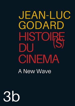 Histoire(s) du Cinéma 3b: A New Wave's poster