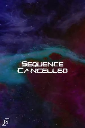 SEQUENCE CANCELLED's poster