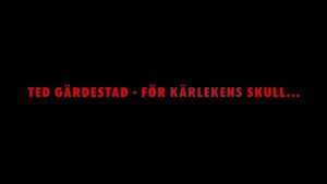 Ted Gardestad: For the Sake of Love's poster