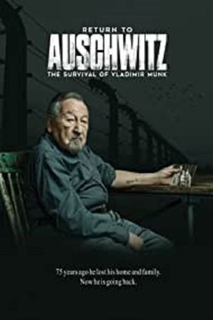 Return to Auschwitz: The Survival of Vladimir Munk's poster image