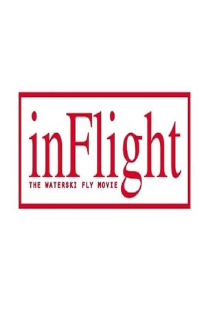 InFlight - The WaterSki Fly movie's poster