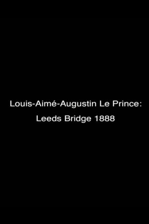 Le Prince: Leeds Bridge 1888's poster