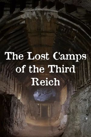 The Lost Camps of the Third Reich's poster