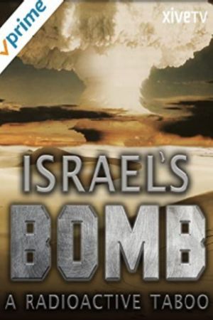 Israel's Bomb: A Radioactive Taboo's poster