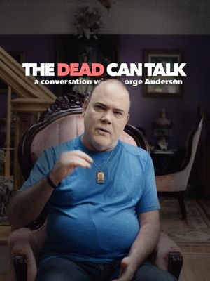 The Dead Can Talk: A conversation with George Anderson's poster