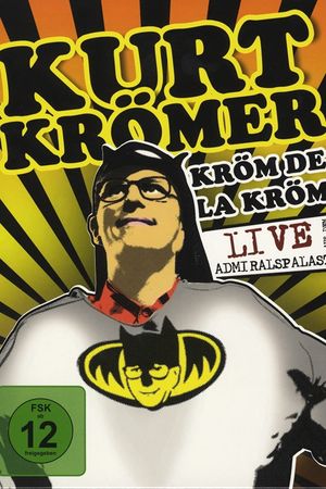 Kurt Krömer - Kröm de la Kröm's poster