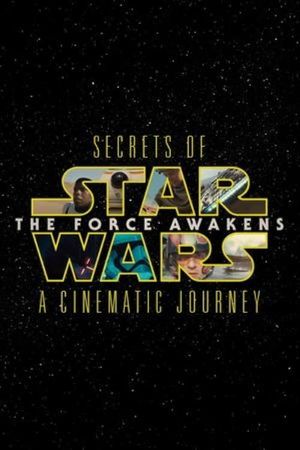 Secrets of the Force Awakens: A Cinematic Journey's poster