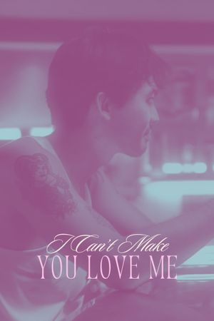 I Can't Make You Love Me's poster