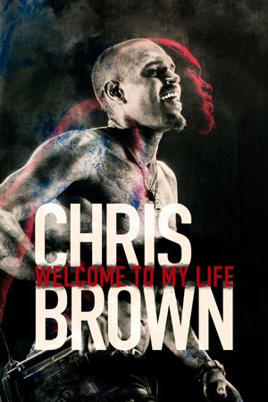 Chris Brown: Welcome To My Life's poster image
