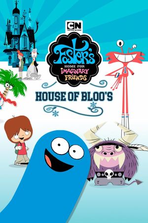 Foster's Home For Imaginary Friends: House of Bloo's's poster