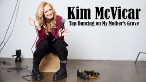 Kim McVicar: Tap Dancing on My Mother's Grave's poster