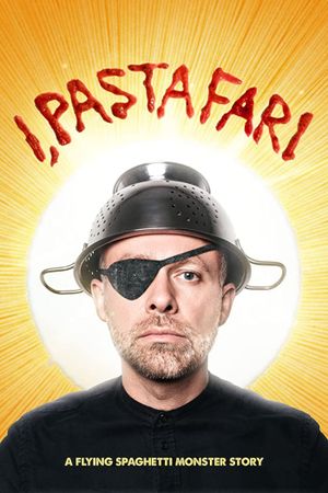 I, Pastafari: A Flying Spaghetti Monster Story's poster