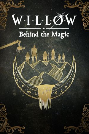 Willow: Behind the Magic's poster