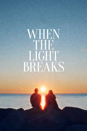 When the Light Breaks's poster