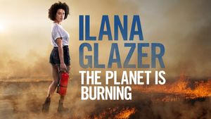 Ilana Glazer: The Planet Is Burning's poster