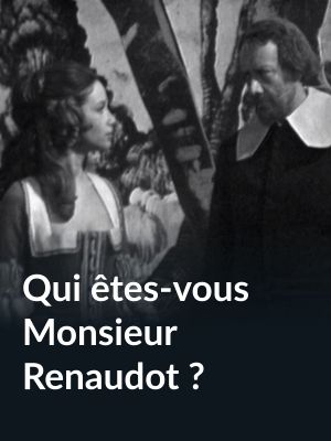 Qui êtes-vous Monsieur Renaudot ?'s poster