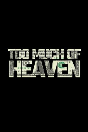 Too Much of Heaven's poster