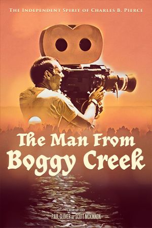 The Man from Boggy Creek: The Independent Spirit of Charles B. Pierce's poster