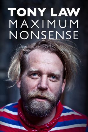 Tony Law: Maximum Nonsense's poster