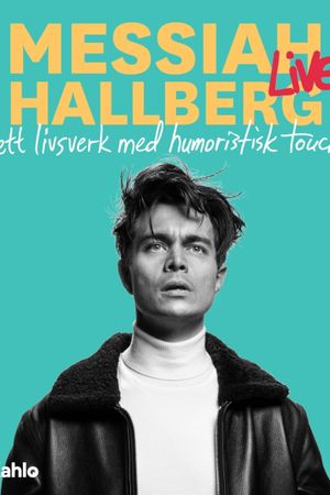 Messiah Hallberg Live - Ett livsverk med humoristisk touch's poster