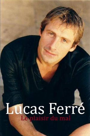 Lucas Ferré : Le plaisir du mal's poster