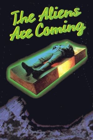 The Aliens Are Coming's poster