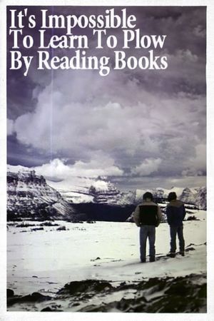 It's Impossible to Learn to Plow by Reading Books's poster
