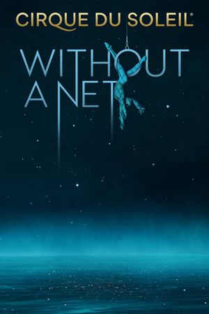 Cirque du Soleil: Without a Net's poster