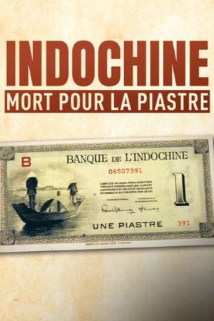 Indochine, mort pour la piastre's poster