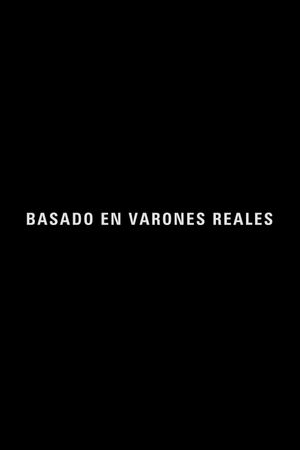 Basado en varones reales's poster