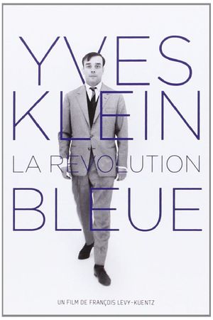 Yves Klein: The Blue Revolution's poster image