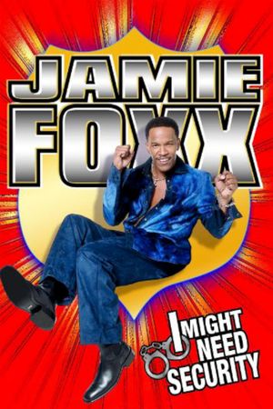 Jamie Foxx: I Might Need Security's poster