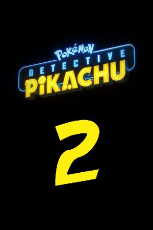 Pokémon Detective Pikachu Sequel's poster image