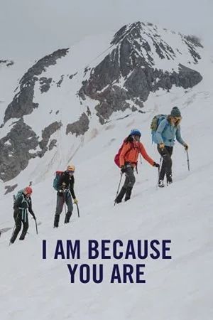 I Am Because You Are's poster