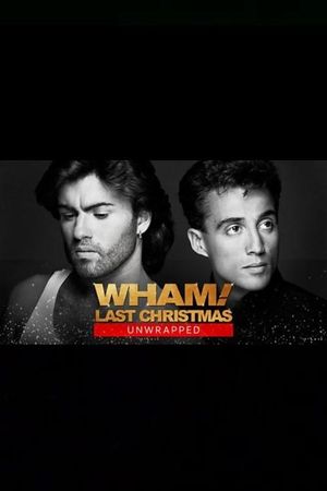 WHAM!: Last Christmas Unwrapped's poster